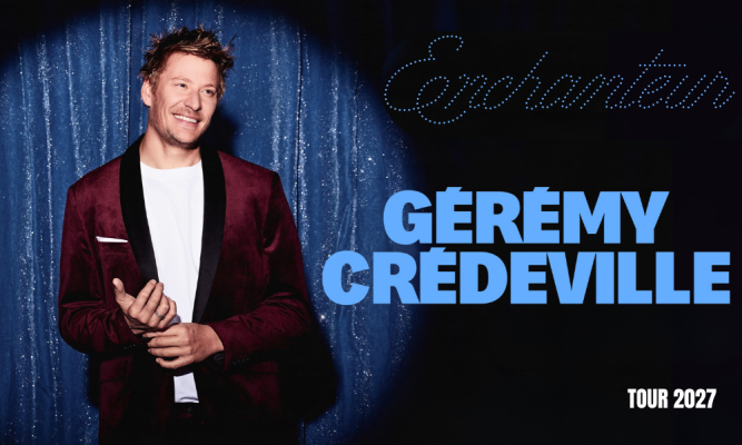 GÉRÉMY CRÉDEVILLE — Cirque Royal