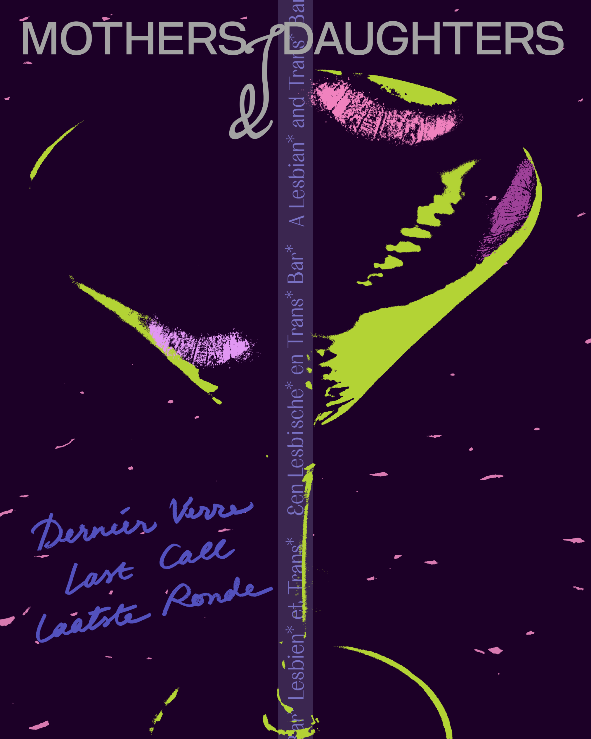 Last Call / Dernier Verre / Laatste Ronde — MOTHERS & DAUGHTERS – A LESBIAN AND TRANS BAR