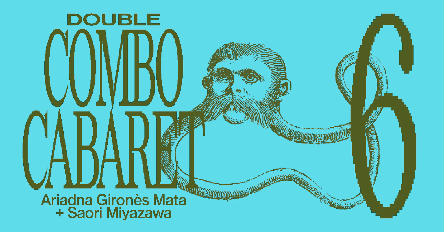 Double Combo Cabaret 6# Ariadna Gironès Mata + Saori Miyazawa