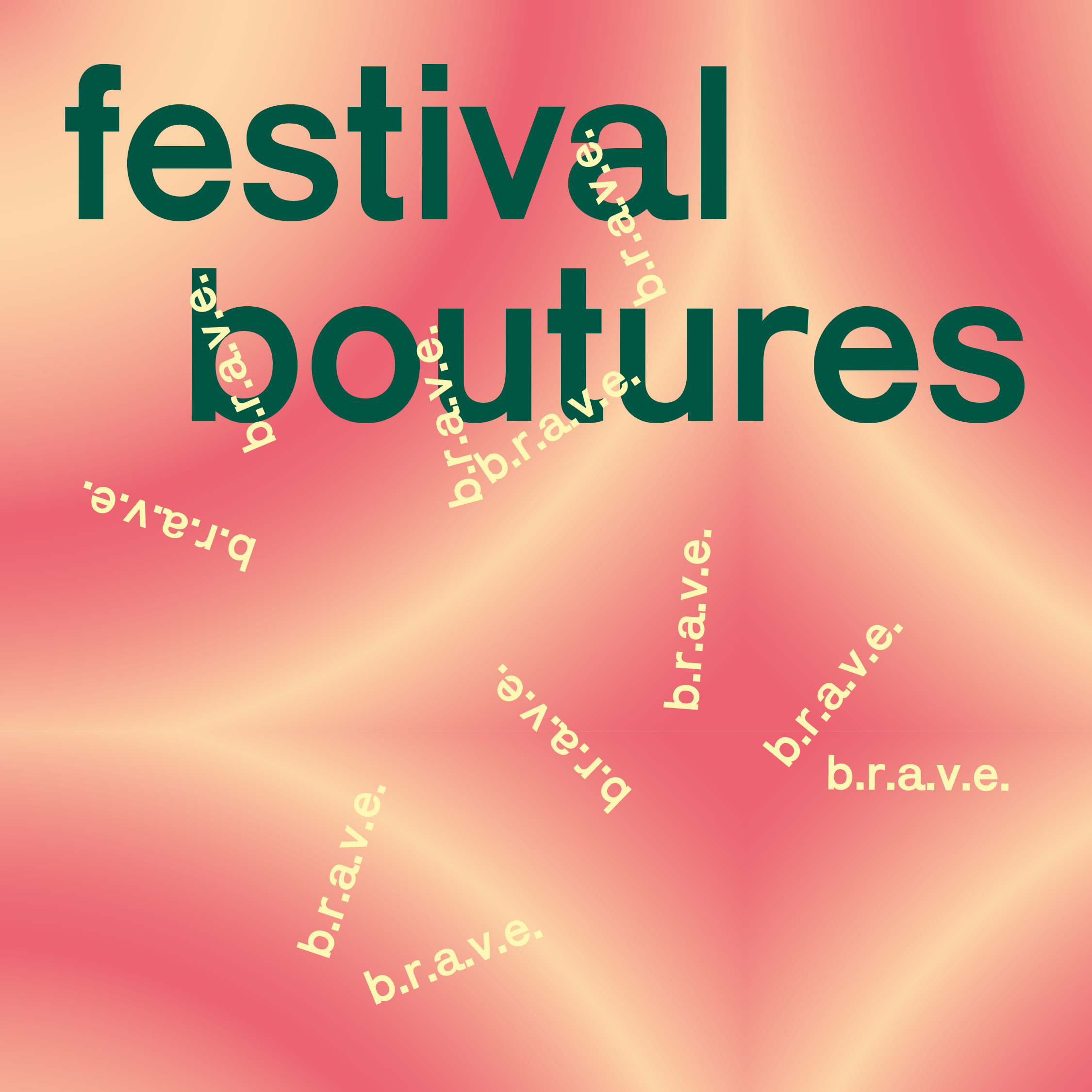 Festival Boutures Collectif B.R.A.V.E.