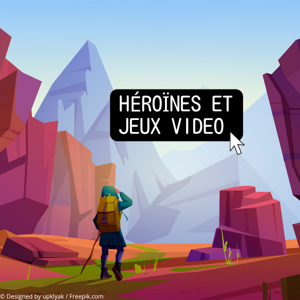 Mercredi numérique : Héroïnes et jeux vidéo ­