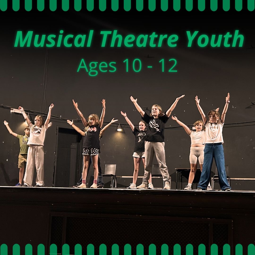 Musical Theatre Youth - Ages 10 - 12