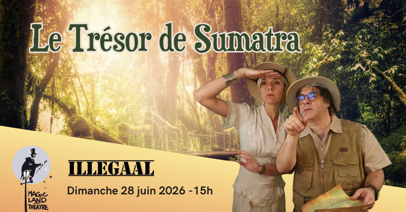 The Treasure of Sumatra (Magic Land Théâtre)