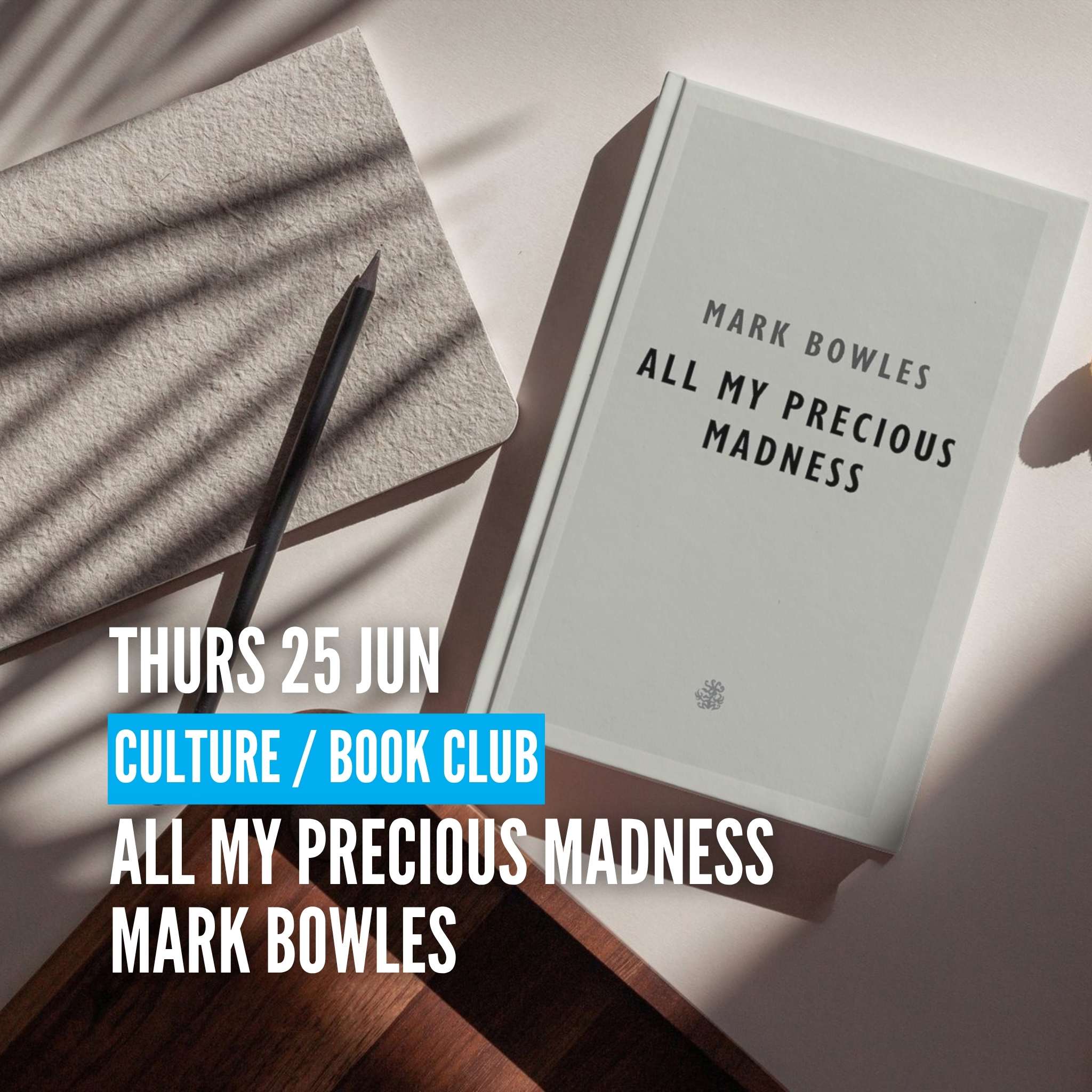 Book Club: All My Precious Madness, by Mark Bowles