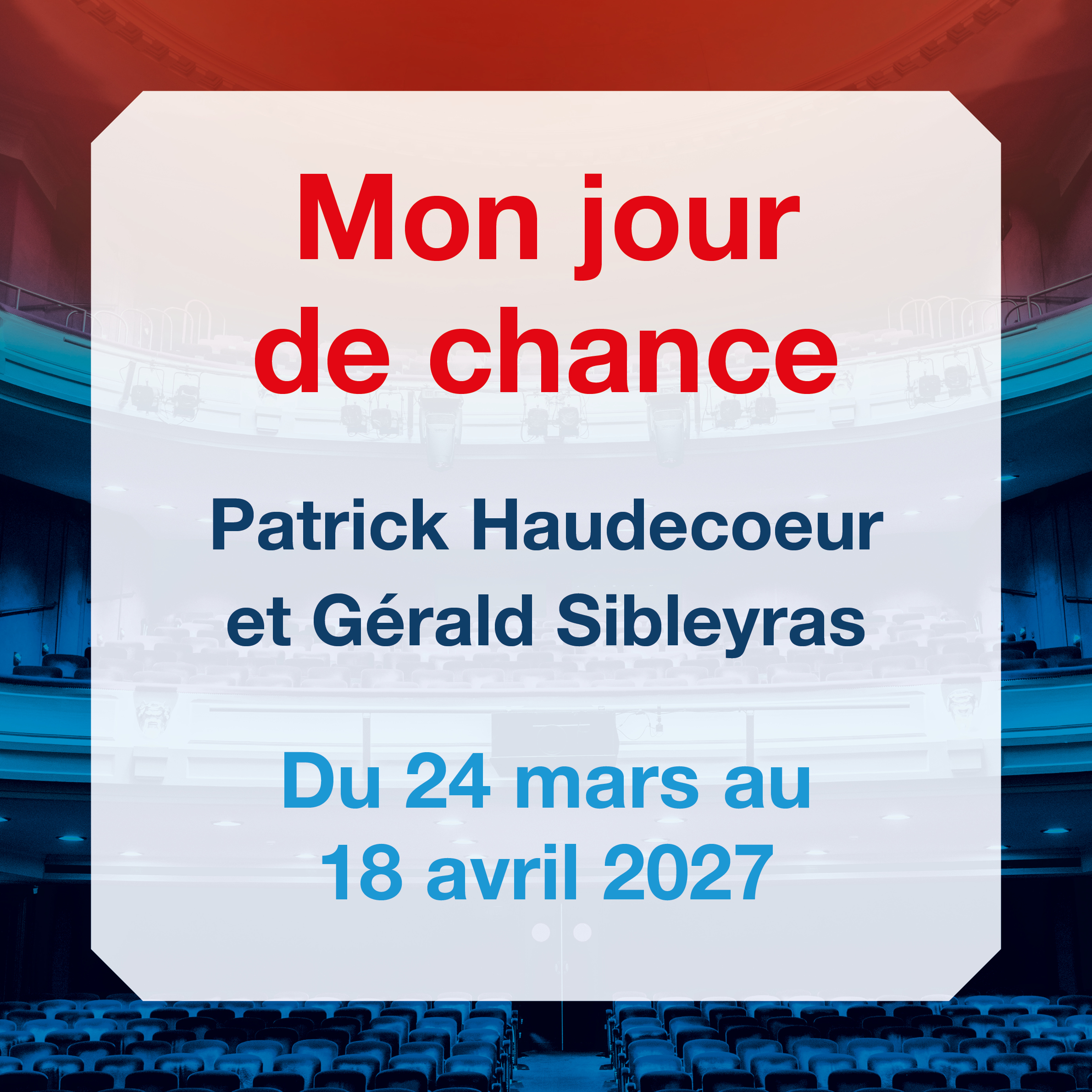 Mon jour de chance — Théâtre Royal des Galeries