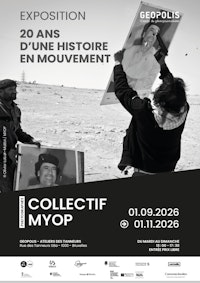 "20 ans d'une histoire en mouvement" Géopolis/MYOP