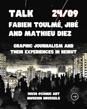 Rencontre Fabien Toulmé, Jibé & Mathieu Diez : BD reportage & Beyrouth