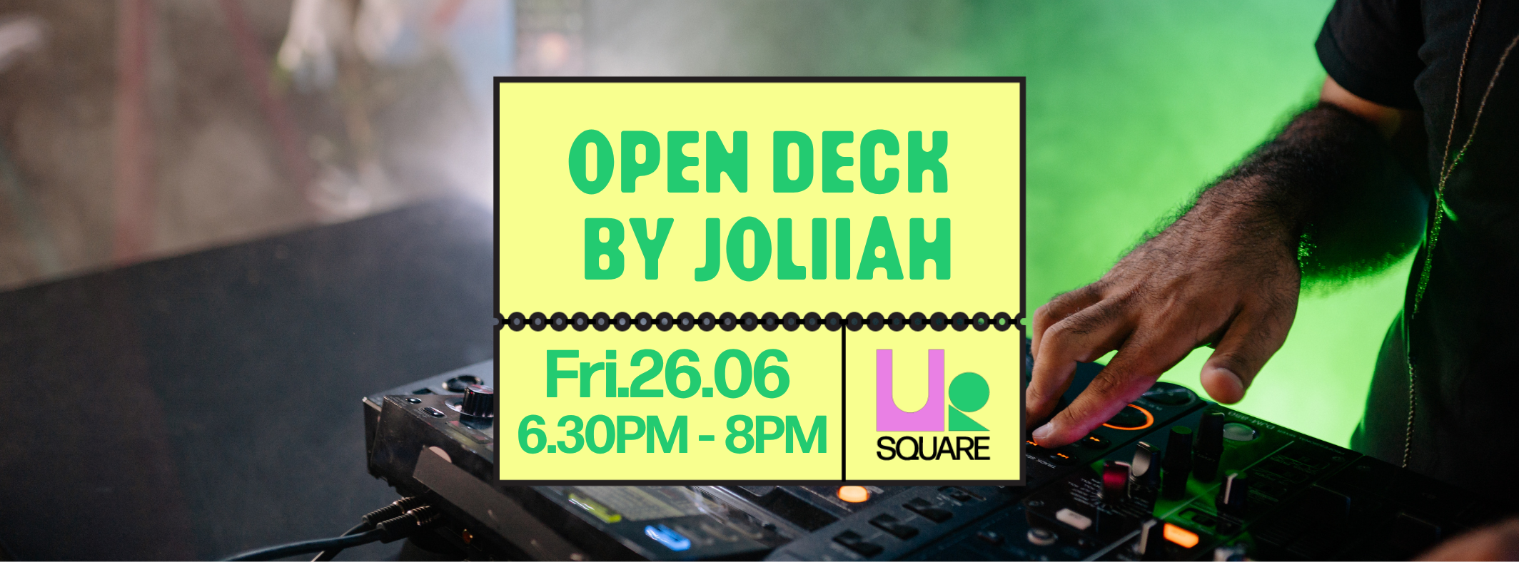Open Deck - Joliiah — UR Square