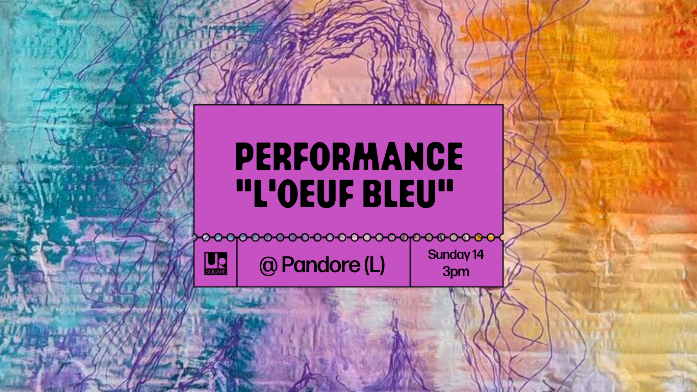 Performance “L'Oeuf bleu” de Maryvonne Prévôt