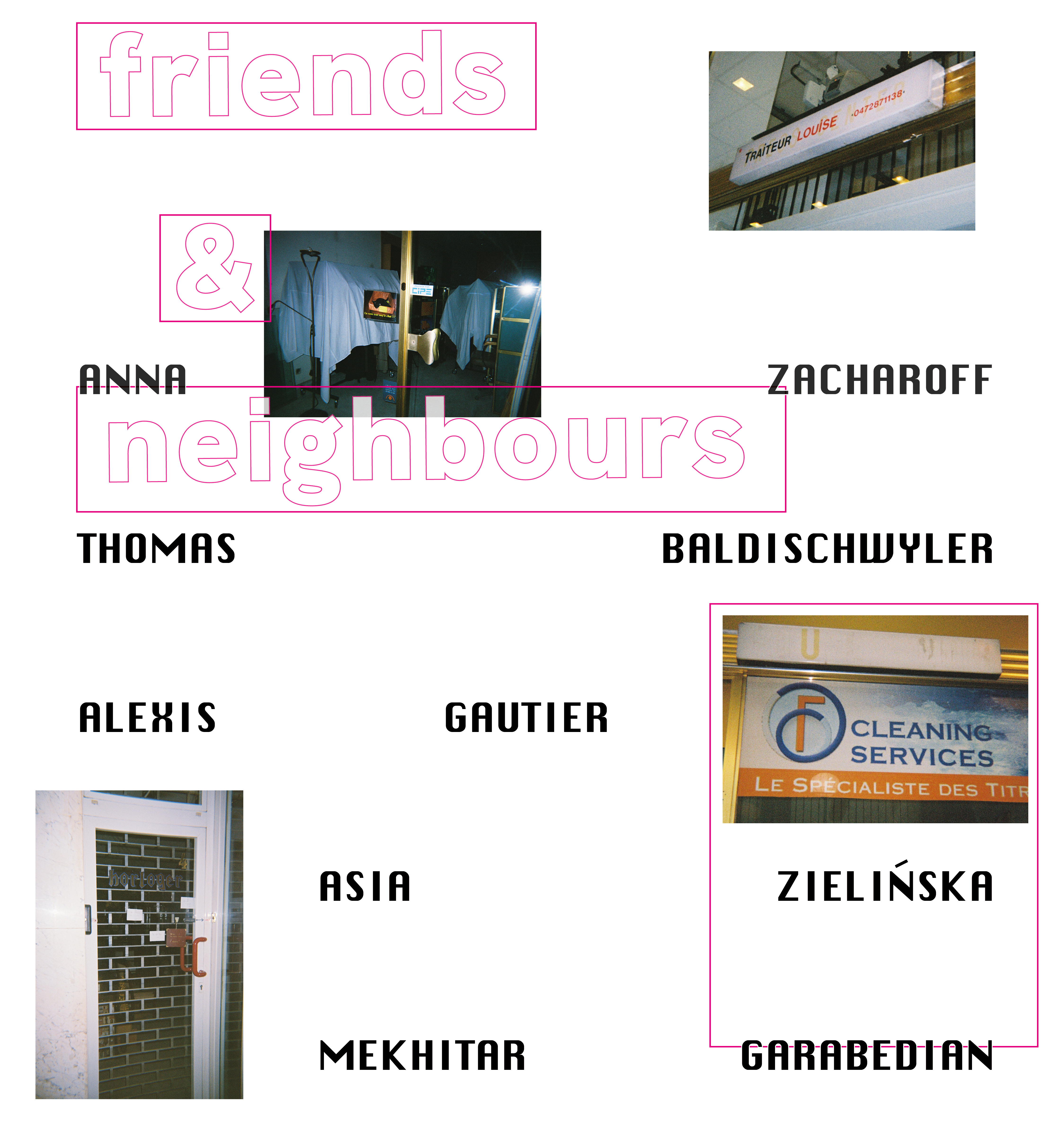 Friends & Neighbours : Thomas Baldischwyler, Mekhitar Garabedian, Alexis Gautier, Asia Zielińska, Anna Zacharov